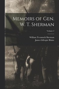 bokomslag Memoirs of Gen. W. T. Sherman; Volume 2