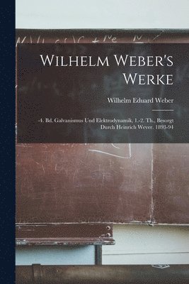 Wilhelm Weber's Werke 1