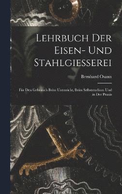 Lehrbuch Der Eisen- Und Stahlgiesserei 1