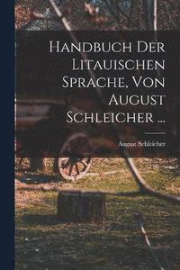 bokomslag Handbuch Der Litauischen Sprache, Von August Schleicher ...