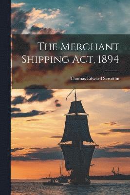 The Merchant Shipping Act, 1894 1