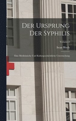 Iwan Bloch - Ursprung Der Syphilis, Inbunden