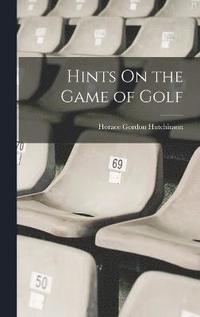 bokomslag Hints On the Game of Golf