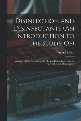 Disinfection and Disinfectants (An Introduction to the Study Of) 1