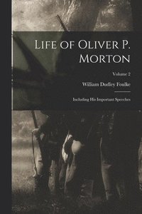 bokomslag Life of Oliver P. Morton
