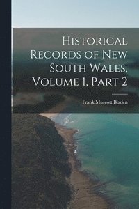 bokomslag Historical Records of New South Wales, Volume 1, part 2