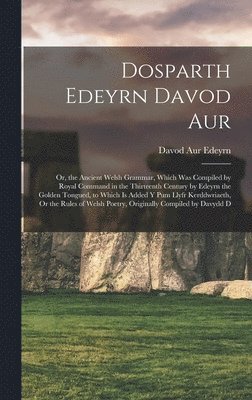 Davod Aur Edeyrn - Dosparth Edeyrn Davod Aur, Inbunden
