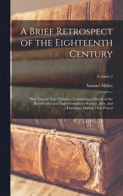 Samuel Miller - Brief Retrospect of the Eighteenth Century, Inbunden
