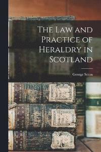 bokomslag The Law and Practice of Heraldry in Scotland
