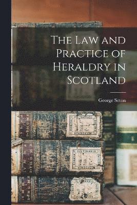 bokomslag The Law and Practice of Heraldry in Scotland