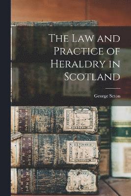 Law and Practice of Heraldry in Scotland