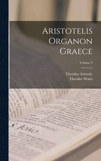 bokomslag Aristotelis Organon Graece; Volume 2