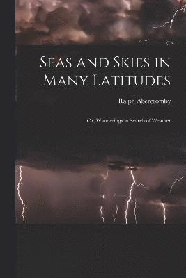 Seas and Skies in Many Latitudes 1