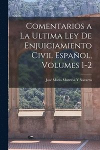 bokomslag Comentarios a La Ultima Ley De Enjuiciamiento Civil Espaol, Volumes 1-2