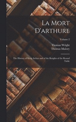 Thomas Malory, Thomas Wright - La Mort D'arthure, Inbunden