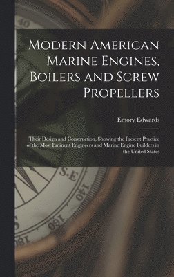 bokomslag Modern American Marine Engines, Boilers and Screw Propellers