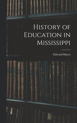 bokomslag History of Education in Mississippi