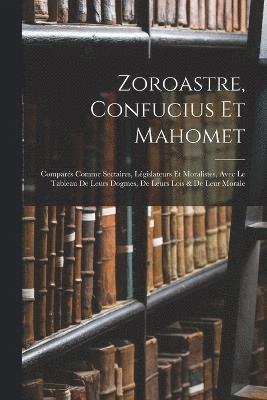 Anonymous - Zoroastre, Confucius Et Mahomet, Häftad