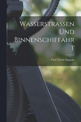 bokomslag Wasserstrassen Und Binnenschiffahrt