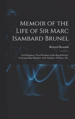 bokomslag Memoir of the Life of Sir Marc Isambard Brunel