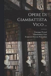 bokomslag Opere Di Giambattista Vico ...