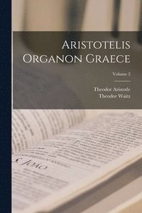 bokomslag Aristotelis Organon Graece; Volume 2