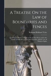 bokomslag A Treatise On the Law of Boundaries and Fences