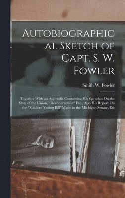 Autobiographical Sketch of Capt. S. W. Fowler