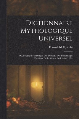 Dictionnaire Mythologique Universel 1