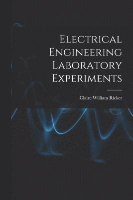 bokomslag Electrical Engineering Laboratory Experiments