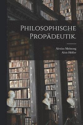 bokomslag Philosophische Propdeutik.