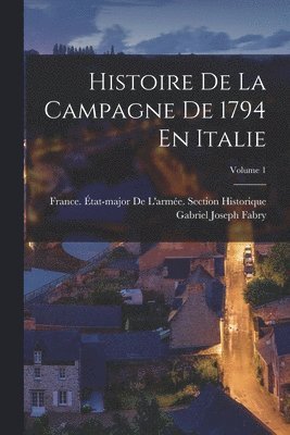 Histoire De La Campagne De 1794 En Italie; Volume 1