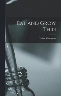 bokomslag Eat and Grow Thin