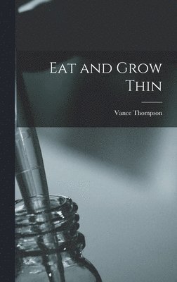 Eat and Grow Thin