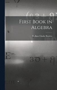 bokomslag First Book in Algebra