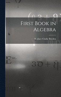 bokomslag First Book in Algebra