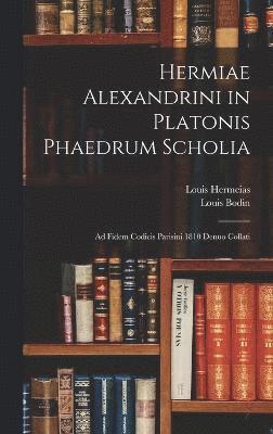 Hermiae Alexandrini in Platonis Phaedrum Scholia 1