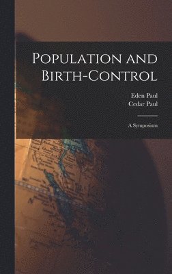 Cedar Paul, Eden Paul - Population and Birth-Control, Inbunden