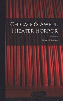 bokomslag Chicago's Awful Theater Horror