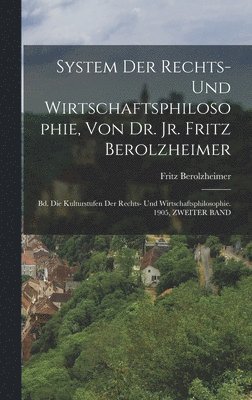 bokomslag System Der Rechts- Und Wirtschaftsphilosophie, Von Dr. Jr. Fritz Berolzheimer