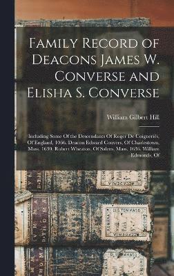 Family Record of Deacons James W. Converse and Elisha S. Converse 1
