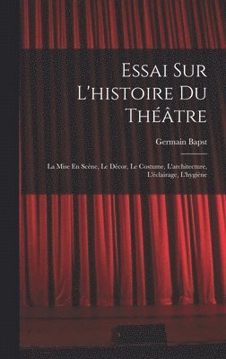 Essai Sur L'histoire Du Théâtre