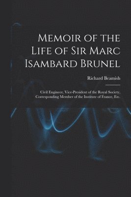 bokomslag Memoir of the Life of Sir Marc Isambard Brunel