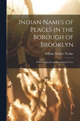 Indian Names of Places in the Borough of Brooklyn 1