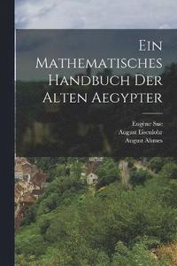 bokomslag Ein Mathematisches Handbuch der alten Aegypter