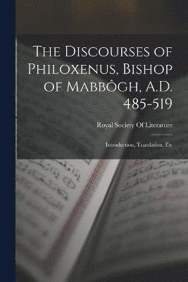 The Discourses of Philoxenus, Bishop of Mabbgh, A.D. 485-519 1