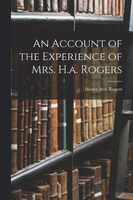 bokomslag An Account of the Experience of Mrs. H.a. Rogers