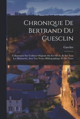 Chronique De Bertrand Du Guesclin 1