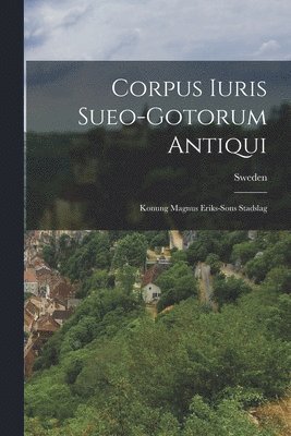 bokomslag Corpus Iuris Sueo-Gotorum Antiqui