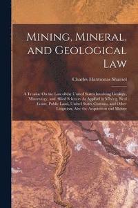 bokomslag Mining, Mineral, and Geological Law
